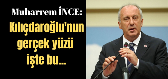 Muharrem İnce'den Kılıçdaroğlu'na salvo