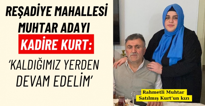 Muhtar Adayı Kadire Kurt'a Tam Destek 