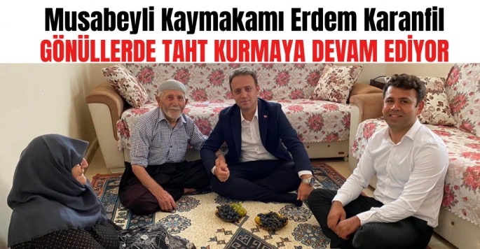 Musabeyli Kaymakamı Karanfil'den 'Aile Yılı' Kapsamında Hane Ziyaretleri