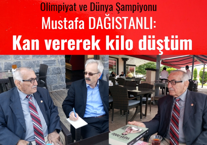 Mustafa Dağıstanlı: 200 gram kan vererek kilo düştüm