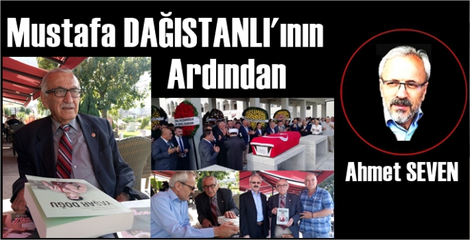 Mustafa Dağıstanlı’nın ardından