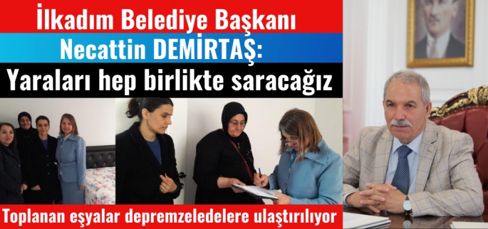 Necattin Demirtaş: Yaraları hep birlikte saracağız