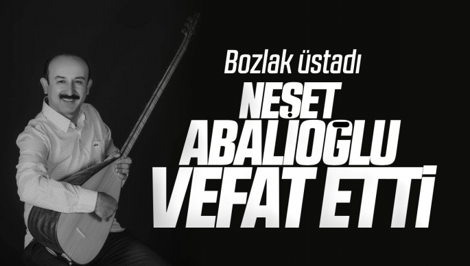 Neşet Abalıoğlu hayatını kaybetti