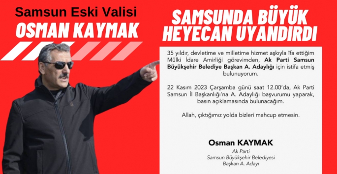 Osman Kaymak'ın Aday Adaylığı Samsun'da heyecan uyandırdı