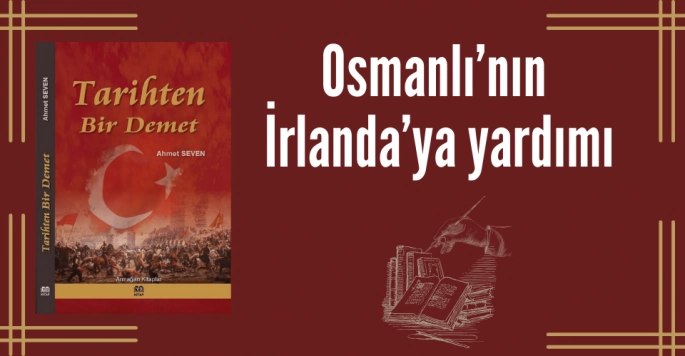Osmanlı’nın İrlanda’ya yardımı