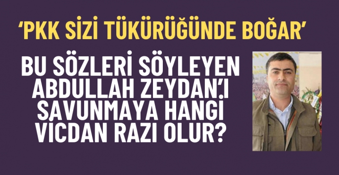 'PKK sizi tükürüğünde boğar' demişti