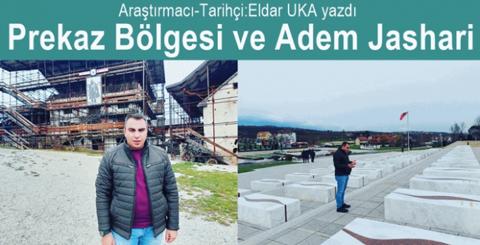 Prekaz bölgesi ve Adem Jashari