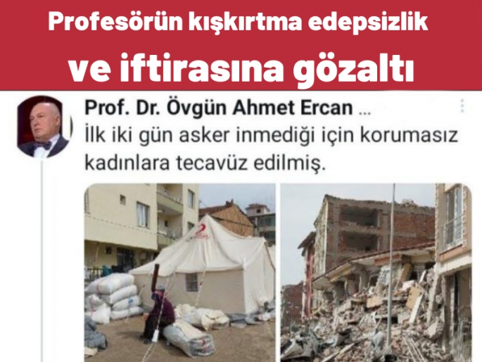 Prof. Dr. Övgün Ahmet Ercan'dan edepsiz iftira