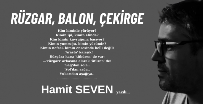 Rüzgâr, Balon, Çekirge!