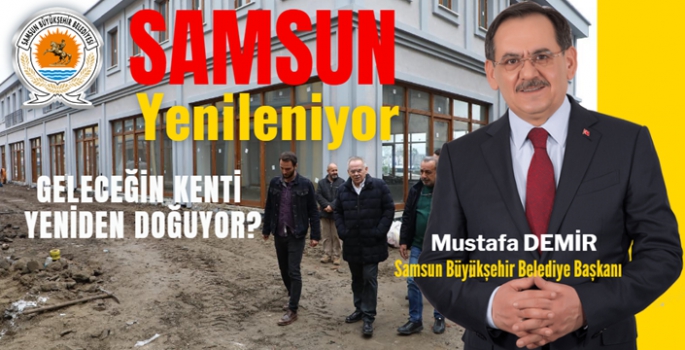 Samsun'a yüz yılın imzası atılıyor