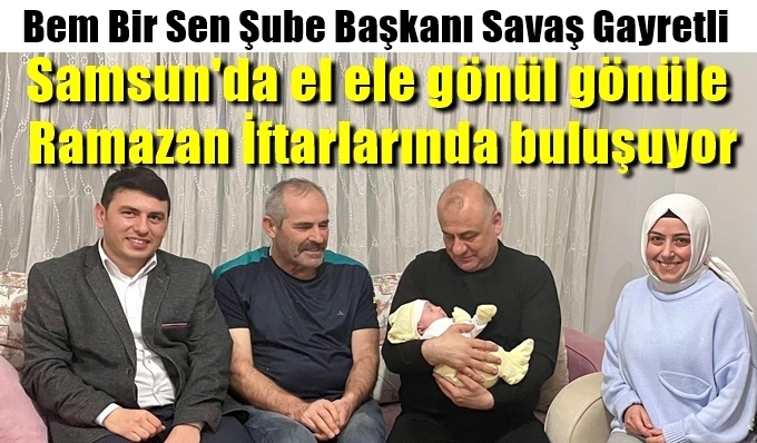 Samsun Bem Bir Sen Ramazan'da Kardeşlik İftarında 