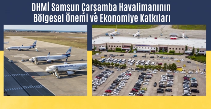 Samsun Çarşamba Havalimanı Bölgesel Önemi