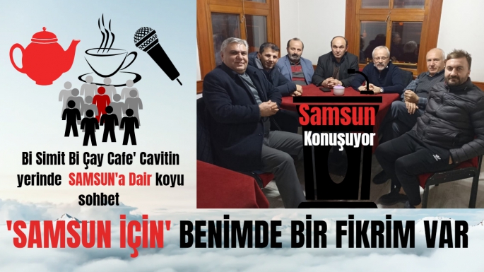 Samsun için benim de bir fikrim var