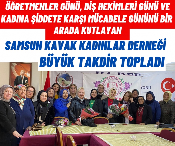 Samsun Kavak Kadınlar Derneği Büyük Takdir Topladı