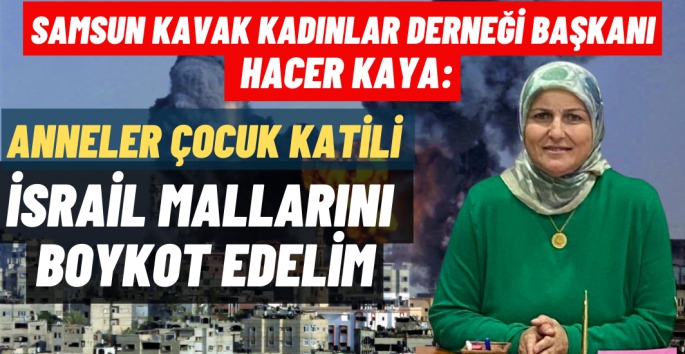 Samsun Kavak Kadınlar Derneği'nden İsrail'e tepki