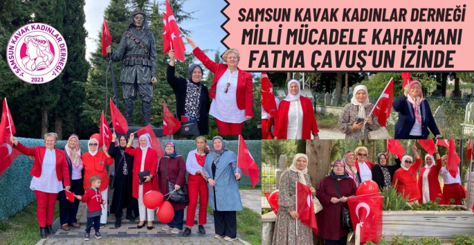 Samsun Kavak Kadınlar Derneği Fatma Çavuşun izinde 