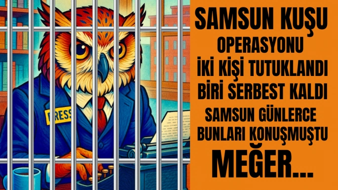 'Samsun Kuşu' Hesabıyla İlgili İki Kişi Tutuklandı