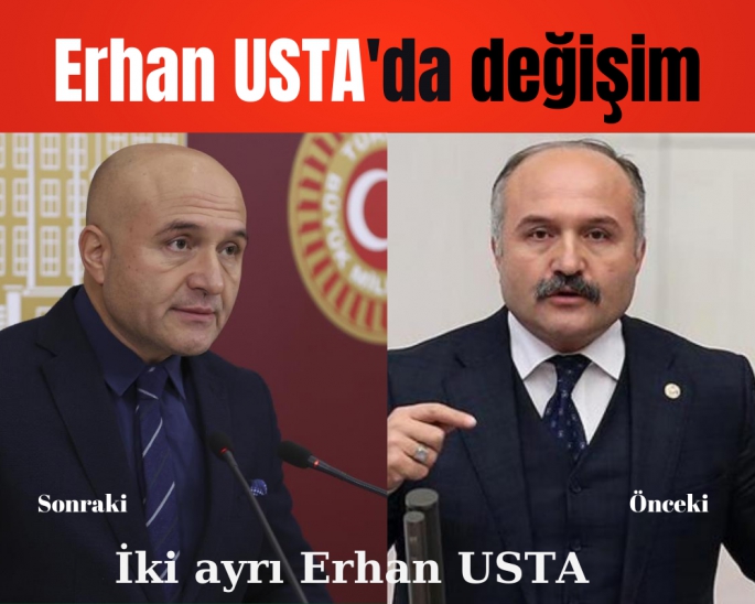Samsun Milletvekili Erhan Usta'dan büyük değişim
