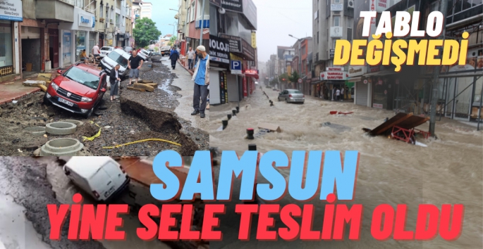 Samsun önceki yağışlardan ders çıkarmalıydı