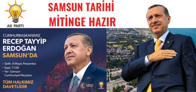 Samsun tarihi mitinge hazır