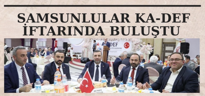 Samsunlular KA-DEF İftarında buluştu