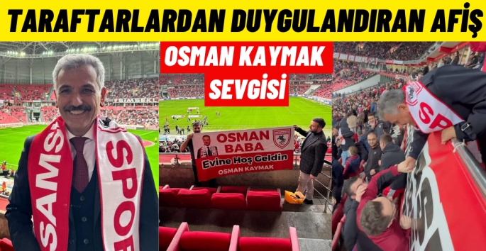 Samsunspor Taraftarlarının Osman Kaymak Sevgisi 
