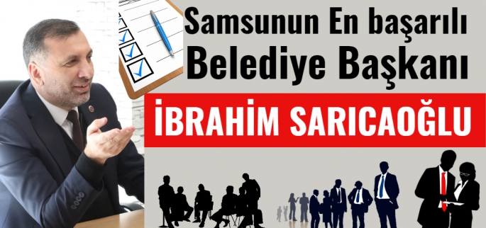 Samsunun en başarılı Belediye Başkanı İbrahim Sarıcaoğlu çıktı