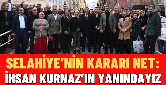 Selahiye Mahallesi Sakinleri kararımız net: Oylarımız İhsan Kurnaz'a