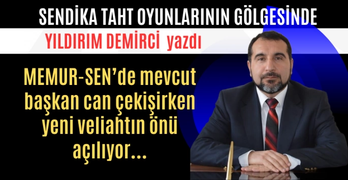 Sendika, Taht Oyunlarının Gölgesinde!