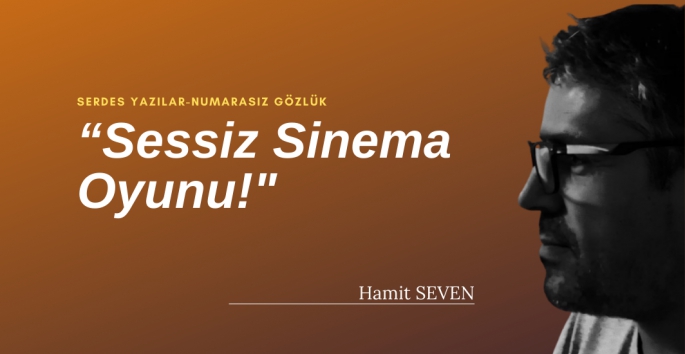 Sessiz Sinema Oyunu!