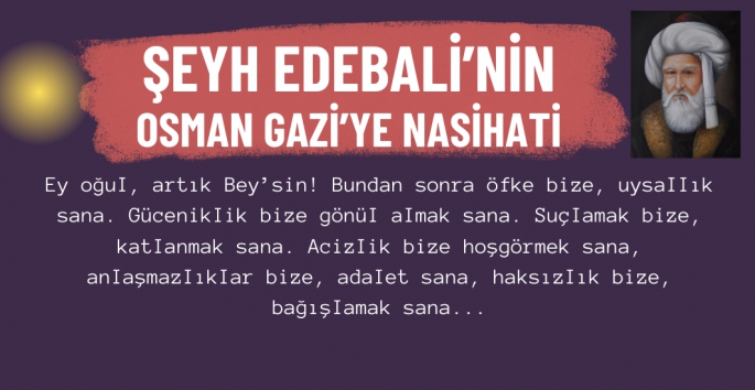 Şeyh Edebali'nin Osman Gazi'ye Nasihati