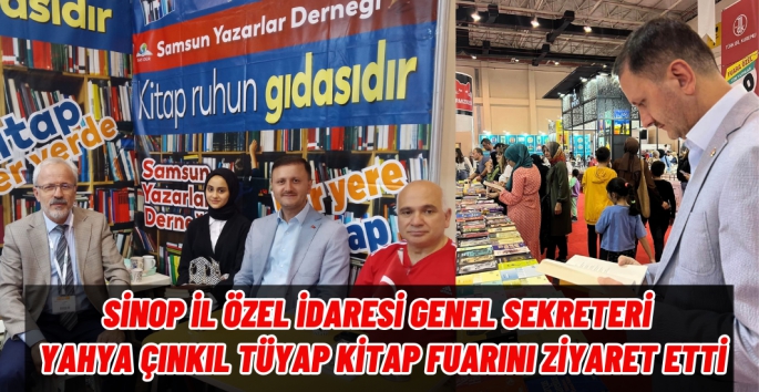 Sinop İl Özel İdaresi Genel Sekreteri Yahya Çınkıl Tüyap kitap Fuarını ziyaret etti