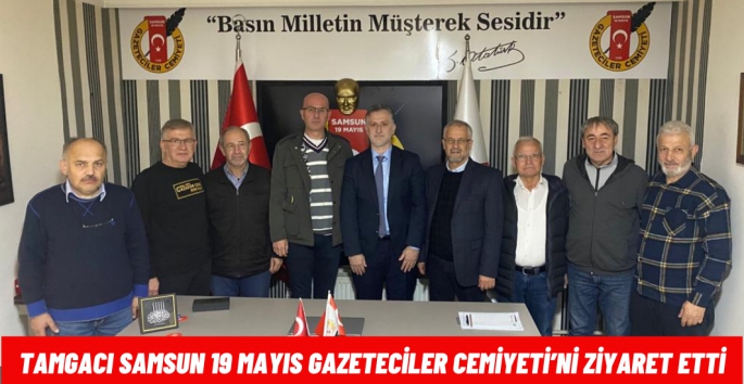 Tamgacı Samsun 19 Mayıs Gazeteciler Cemiyeti’ni Ziyaret Etti