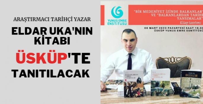 Tarihçi Yazar Eldar Uka'nın kitabı Üsküp'te tanıtılacak