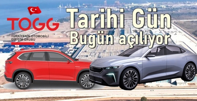 Tarihi gün TOGG üretim tesisi bugün açılıyor