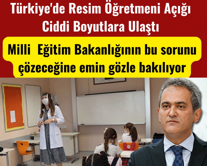 Türkiye'de Resim Öğretmeni Açığı Ciddi Boyutlara Ulaştı