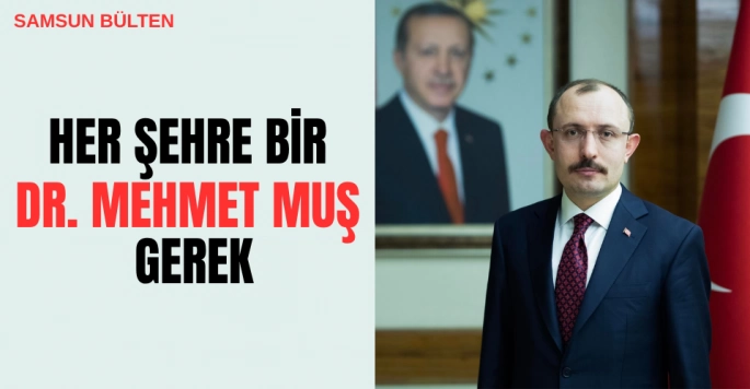 Her şehre bir Dr. Mehmet Muş gerek