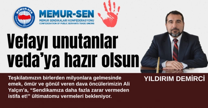 Vefayı Unutanlar, Veda’ya Hazır Olsun!