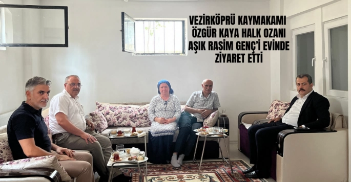 Vezirköprü Kaymakamı Özgür Kaya'dan Âşık Rasim Genç'e Ziyaret