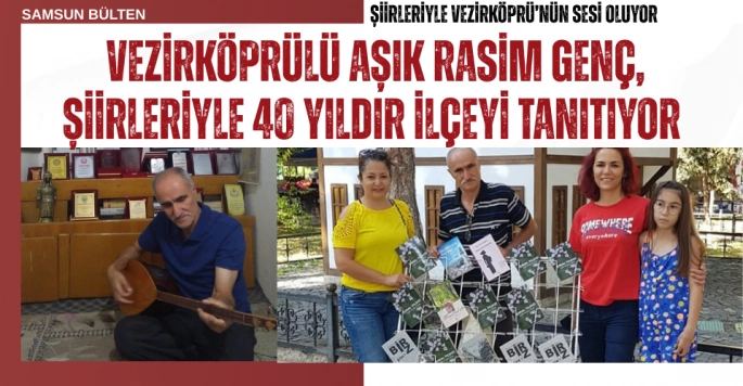 Vezirköprülü Aşık Rasim Genç, Şiirleriyle İlçeyi Tanıtıyor