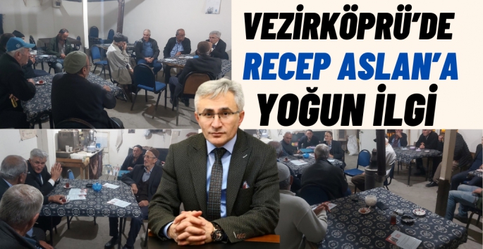 Vezirköprülülerden Recep Aslan'a büyük ilgi 