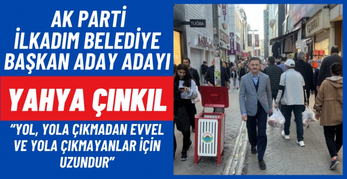 Yahya Çınkıl: Biz hazırız hep birlikte başaracağız