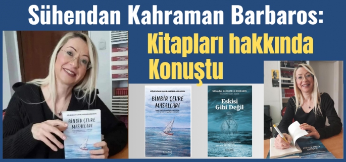 Yazar Sühendan Kahraman Barbaros kitaplarını konuştu