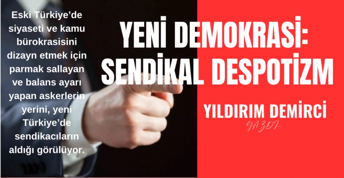 Yeni Demokrasi: Sendikal Despotizm