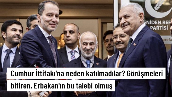 Yeniden Refah Partisi Cumhur İttifakına neden girmedi?