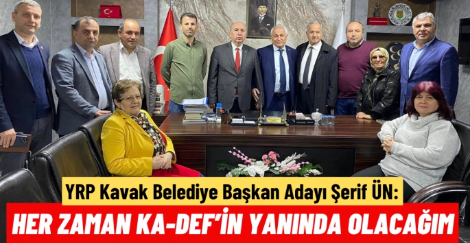 YRP Kavak Belediye Başkan Adayı Şerif Ün KA-DEF'i ziyaret etti