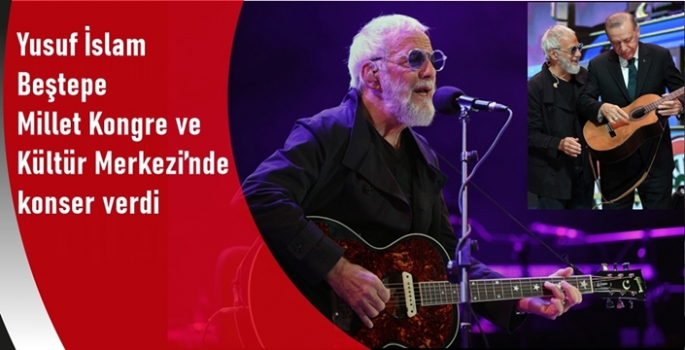 Yusuf İslam Beştepe Kültür Merkezi’nde konser verdi