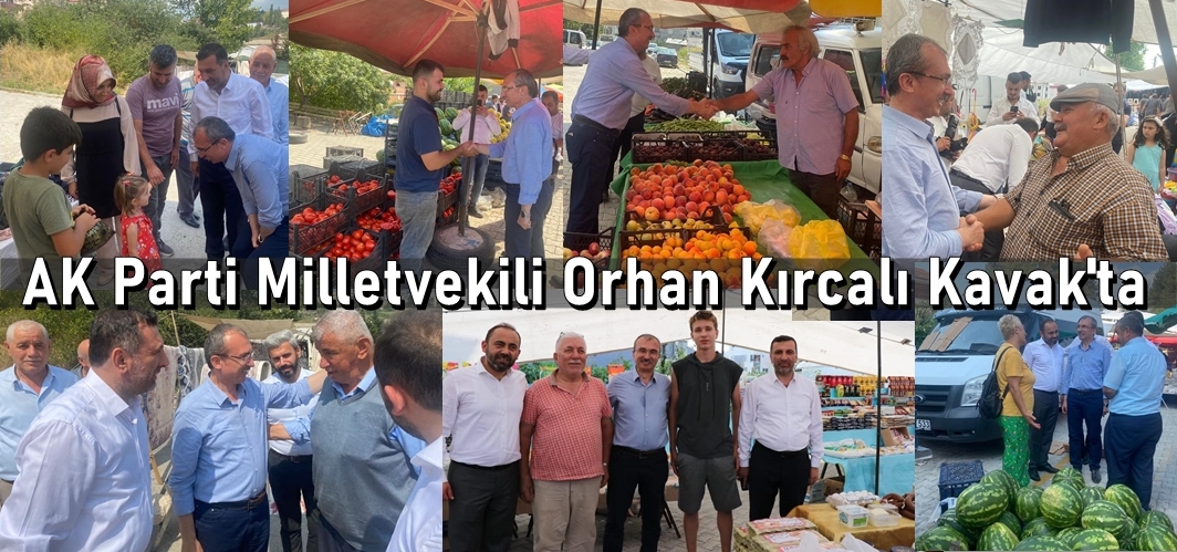 AK Parti Samsun Milletvekili Orhan Kırcalı Kavak'ta