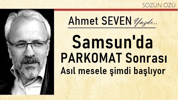Samsun'da Parkomat sonrası durum nasıl olacak?