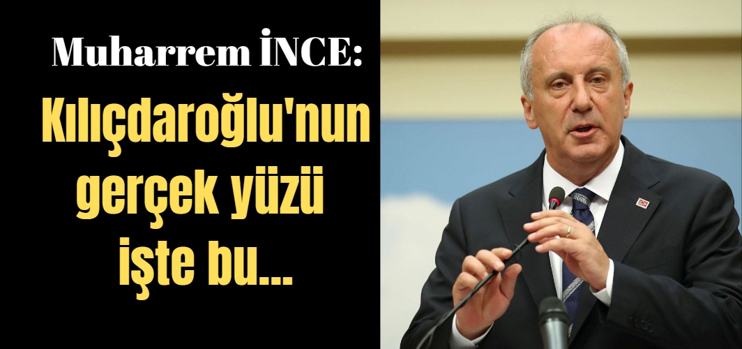 Muharrem İnce'den Kılıçdaroğlu'na salvo
